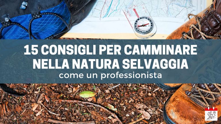 15 consigli per camminare nella natura selvaggia